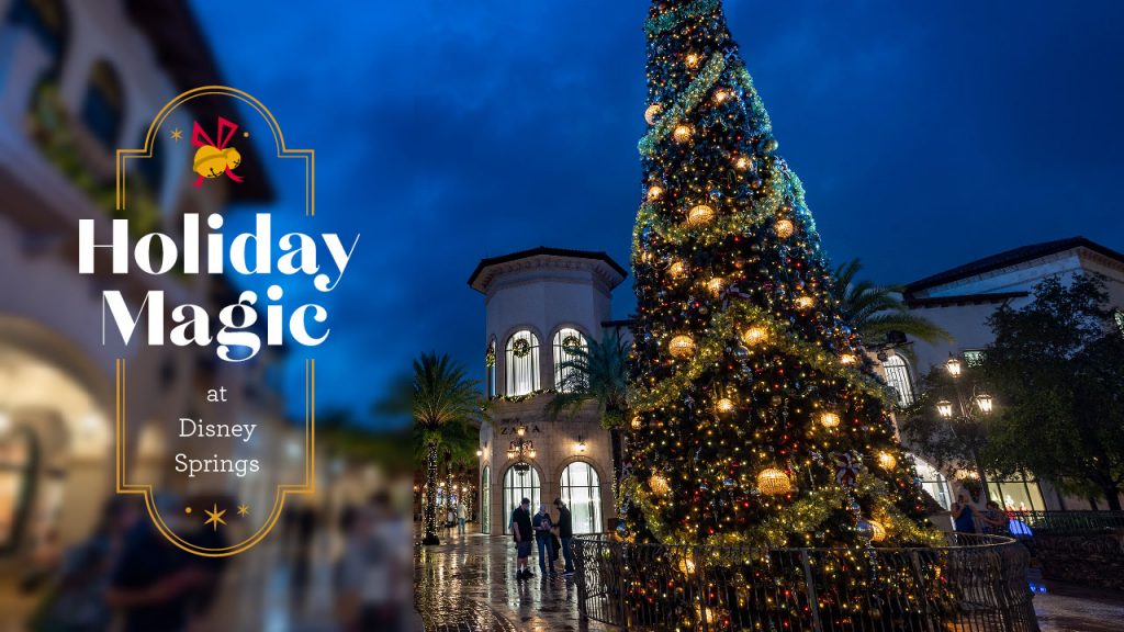 Holidays at Disney Springs - Disney Vacation Planner