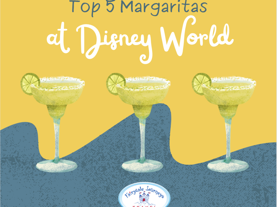 Top 5 Margaritas at Walt Disney World